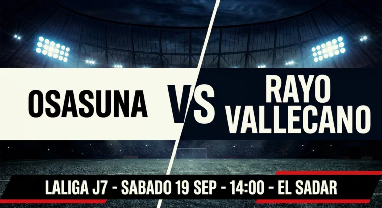 Gráfico de previa Osasuna contra Rayo Vallecano, LaLiga jornada 7, sábado 19 de septiembre 14:00 en El Sadar